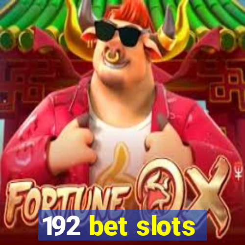 192 bet slots